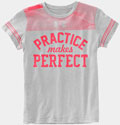 Practice Makes Perfect Shirt